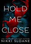 Hold Me Close (Dangerous Obsession #3)