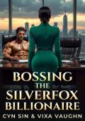 Bossing the Silverfox Billionaire