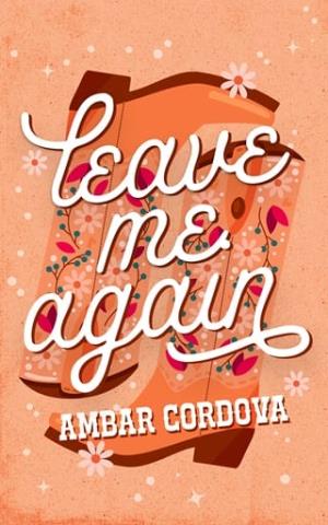 Leave Me Again (Riverbank Ranch #1)