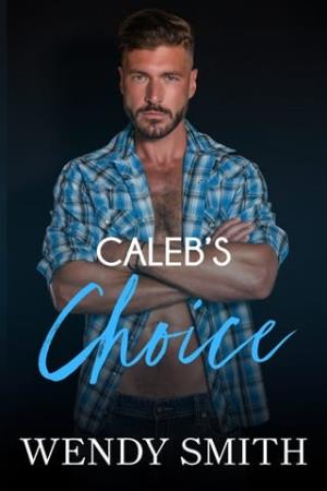 Caleb’s Choice (Later Love #2)