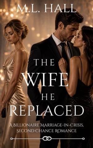 The Wife He Replaced (Billionaire Grovel and Redemption #4)