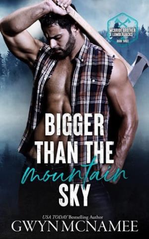 Bigger Than the Mountain Sky (McBride Brother Lumberjacks #3)