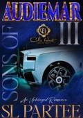 Sons Of Audiemar 3: An Unhinged Romance Finale