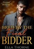 Bred By the Final Bidder (Auctioned to the BRATVA #5)
