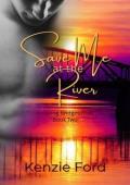 Save Me at the River (Crossing Bridges Duet #2)
