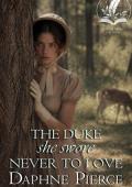 The Duke She Swore Never to Love (Love and Secrets of the Ton #11)