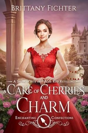 A Cake of Cherries and Charm (Enchanting Confections #8)