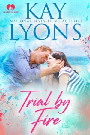 Trial By Fire (Hearts On Fire #2)