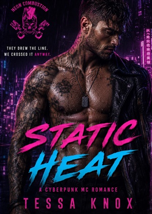 Static Heat (Neon Combustion #2)