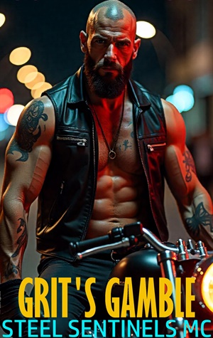 Grit's Gamble (Steel Sentinels MC #38)