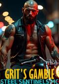 Grit's Gamble (Steel Sentinels MC #38)