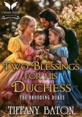 Two Blessings For His Duchess (The Brooding Dukes #4)