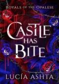 Castle Has Bite (Royals of the Opalese #2)