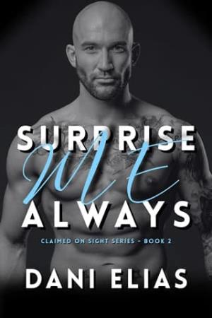 Surprise Me Always (Claimed on Sight #2)