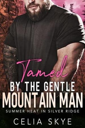 Tamed By the Gentle Mountain Man (Summer Heat in Silver Ridge #4)
