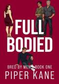 Full Bodied (Bred by Men #1)