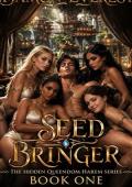 Seed Bringer (The Hidden Queendom Harem #1)