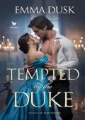Tempted By the Duke (Dukes of Temptation #2)
