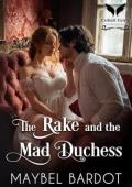 The Rake and the Mad Duchess (Brides of Disaster #2)
