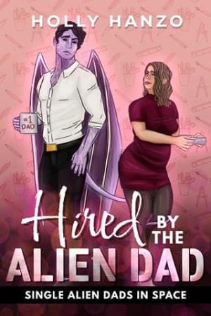 Hired By the Alien Dad (Single Alien Dads in Space #2)