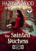 The Sainted Duchess (A Lady’s Vow #6)