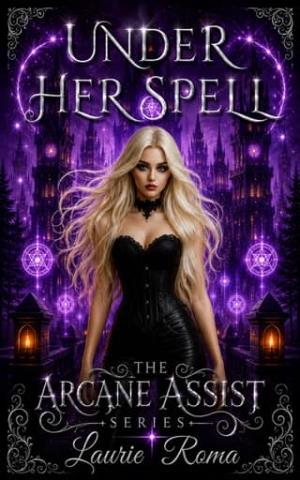 Under Her Spell (Arcane Assist #3)