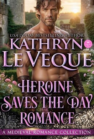 Heroine Saves The Day (KLN Medieval Romance Boxed Set Collections #15)