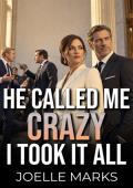 He Called Me Crazy I Took It All (The Betrayal Upgrade #14)