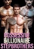 Possessive Billionaire Stepbrothers (Stepbrothers' Forbidden Fantasies #7)