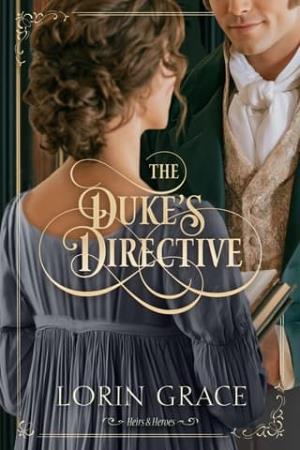 The Duke’s Directive (Heirs & Heroes #4)