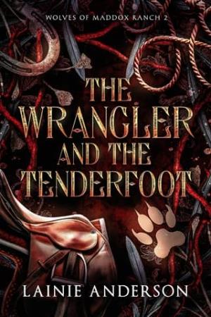 The Wrangler and the Tenderfoot (Wolves of Maddox Ranch #2)