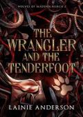 The Wrangler and the Tenderfoot (Wolves of Maddox Ranch #2)