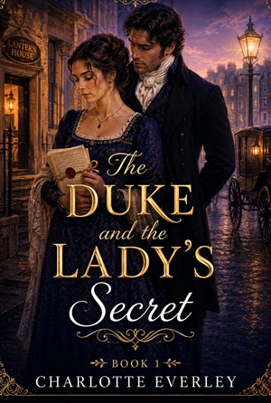The Duke and the Lady's Secret (The Lantern House Ladies #1)