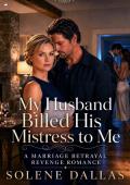 My Husband Billed His Mistress to Me (Wives Who Bite Back #13)