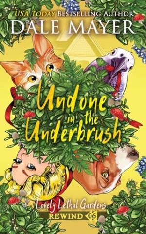 Undone in the Underbrush (Lovely Lethal Gardens Rewind #6)