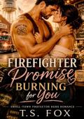 Firefighter Promise Burning For Her (Harper’s Family #3)