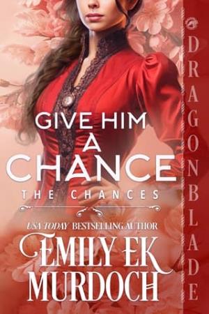 Give Him a Chance (The Chances #13)