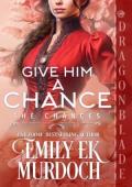 Give Him a Chance (The Chances #13)