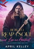 How to Reap a Soul and Lose an Assistant (Soul Management Bureau #2)