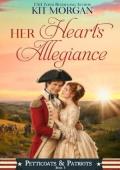 Her Heart’s Allegiance (Petticoats & Patriots #3)