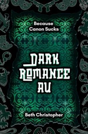 Dark Romance AU (Because Canon Sucks #4)