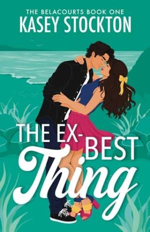 The Ex-Best Thing (The Belacourts #1)