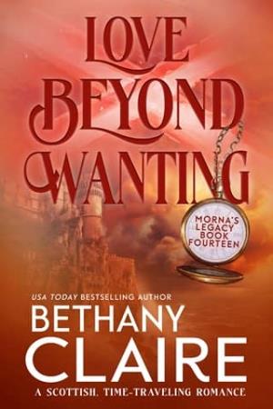 Love Beyond Wanting (Morna’s Legacy #14)