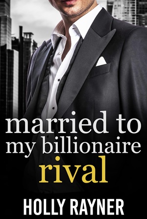 Married To My Billionaire Rival (Billionaires of San Valentino #2)
