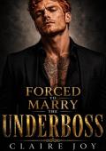 Forced to Marry the Underboss