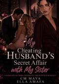 My Cheating Husband’s Secret Affair with My Sister (Her Marriage in Crisis #71)