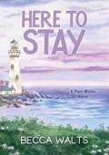 Here to Stay (Port Myles #2)