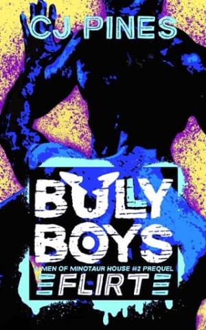 Bully Boys: Flirt (Bully Boys: Men of Minotaur House #3)