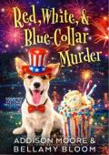Red, White, and Blue-Collar Murder (Country Cottage Mysteries #33)