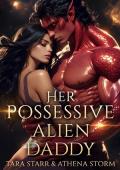 Her Possessive Alien Daddy